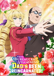 From Bureaucrat to Villainess: Dad's Been Reincarnated! poster
