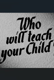 Who Will Teach Your Child?