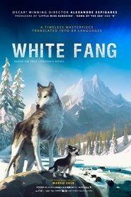 Watch Full HD White Fang 2018