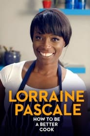 Lorraine Pascale: How to be a Better Cook poster
