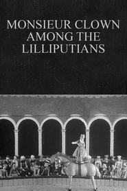 Monsieur Clown Among the Lilliputians (1909)