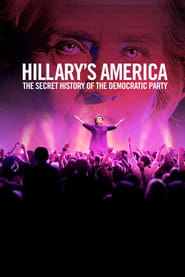 مشاهدة فيلم Hillary’s America: The Secret History of the Democratic Party 2016 مترجم أون لاين بجودة عالية