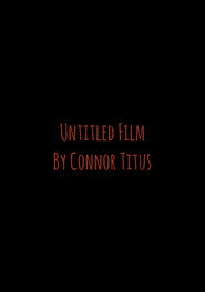 Untitled Film By Connor Titus