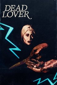 Dead Lover 2025 Accessu Illimitatu Gratuitu