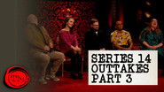 Series 14 Outtakes - Part 3