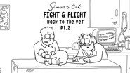 Back to the Vet (2): Fight & Flight