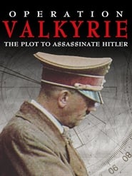 Operation Valkyrie: The Plot to Assassinate Hitler streaming