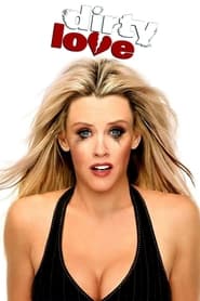 Regarder Film Dirty Love en streaming VF