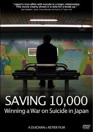 Poster Saving 10,000: Winning a War on Suicide in Japan 2013