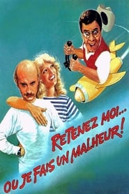 Retenez-moi... ou je fais un malheur ! 1984