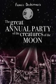 Le grand party annuel des créatures de la Lune