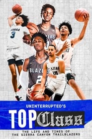 Uninterrupted's Top Class: The Life and Times of the Sierra Canyon Trailblazers постер