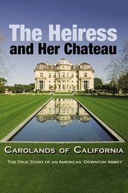 Poster The Heiress and Her Chateau: Carolands of California 2014