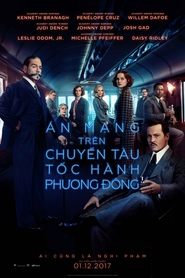 Án Mạng Trên Chuyến Tàu Tốc Hành Phương Đông (2017)