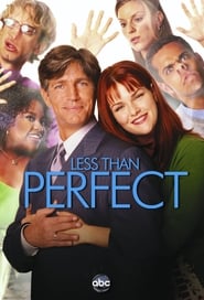 Full Cast of Less than Perfect