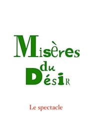 Poster Misères du désir – le spectacle 2005