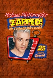 Poster Michael Mittermeier - ZAPPED! Ein TV-Junkie kehrt zurück