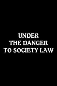 Under the Danger to Society Law