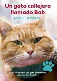 Un gato callejero llamado Bob Español Un gato callejero llamado Bob Español
