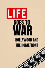 Life Goes to War: Hollywood and the Home Front