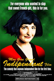 My Big Fat Independent Movie [My Big Fat Independent Movie]