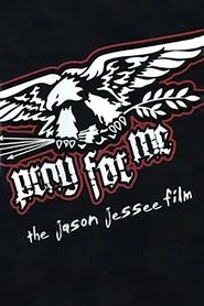 Pray for Me - The Jason Jessee Film streaming