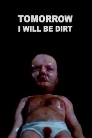 Tomorrow I Will Be Dirt (2019)