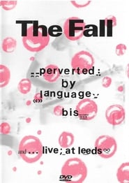 The Fall ‎– Perverted By Language//Bis + Live At Leeds