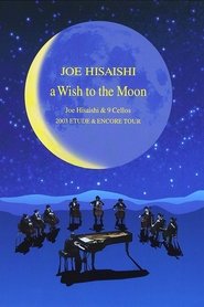 Poster A Wish to the Moon: Joe Hisaishi & 9 Cellos 2003 Etude & Encore Tour