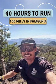 40 Hours to Run 100 Miles in Patagonia