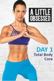 Poster A Little Obsessed - Day 1: Total Body Core 2017