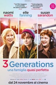 3 Generations - Una famiglia quasi perfetta poster watch 3 Generations - Una famiglia quasi perfetta now