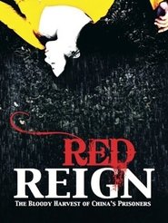 Poster Red Reign: The Bloody Harvest of China's Prisoners 2013