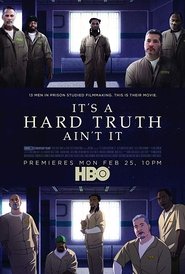 It’s a Hard Truth Ain’t It (2018)