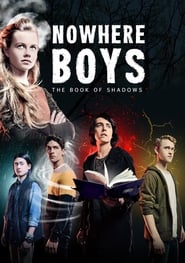 Watch Nowhere Boys: The Book of Shadows (2016)