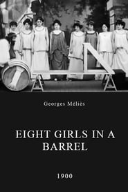 فيلم Eight Girls in a Barrel 1900 مترجم أون لاين بجودة عالية