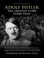 Adolf Hitler: The Greatest Story Never Told poster