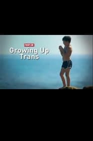 Growing Up Trans streaming af film Online Gratis På Nettet