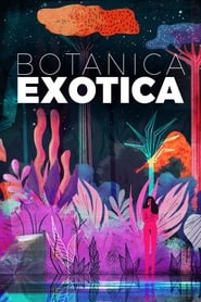 Botanica Exotica streaming