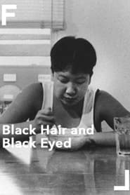 Black Hair and Black Eyed