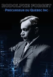 Rodolphe Forget, précurseur du Québec inc. (2022)