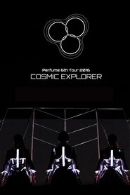 Poster Perfume 6th Tour 2016 'COSMIC EXPLORER' Standing Edition -Live Experience Edit- 2017