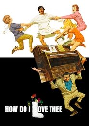 How Do I Love Thee? (1970) How Do I Love Thee? (1970) HD