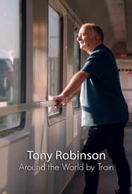 Around the World by Train with Tony Robinson постер