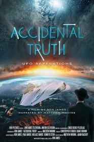 Accidental Truth: UFO Revelations (2023) Accidental Truth: UFO Revelations (2023)