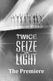 Poster Seize the Light: The Premiere