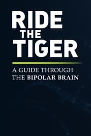 Poster Ride the Tiger: A Guide Through the Bipolar Brain