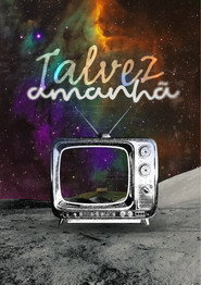 Talvez Amanhã.