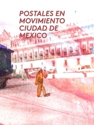Postales en movimiento: Ciudad de mexico 2012