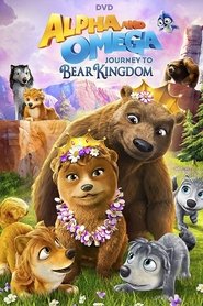 Alpha & Omega: Journey to Bear Kingdom